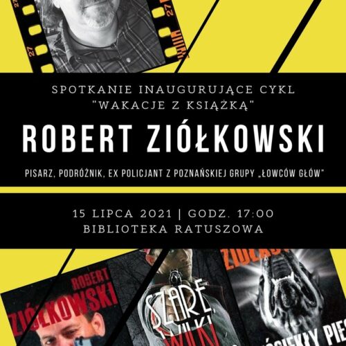 Robert Ziółkowski – spotkanie z pisarzem, ex policjantem z grupy ,,łowców głów”